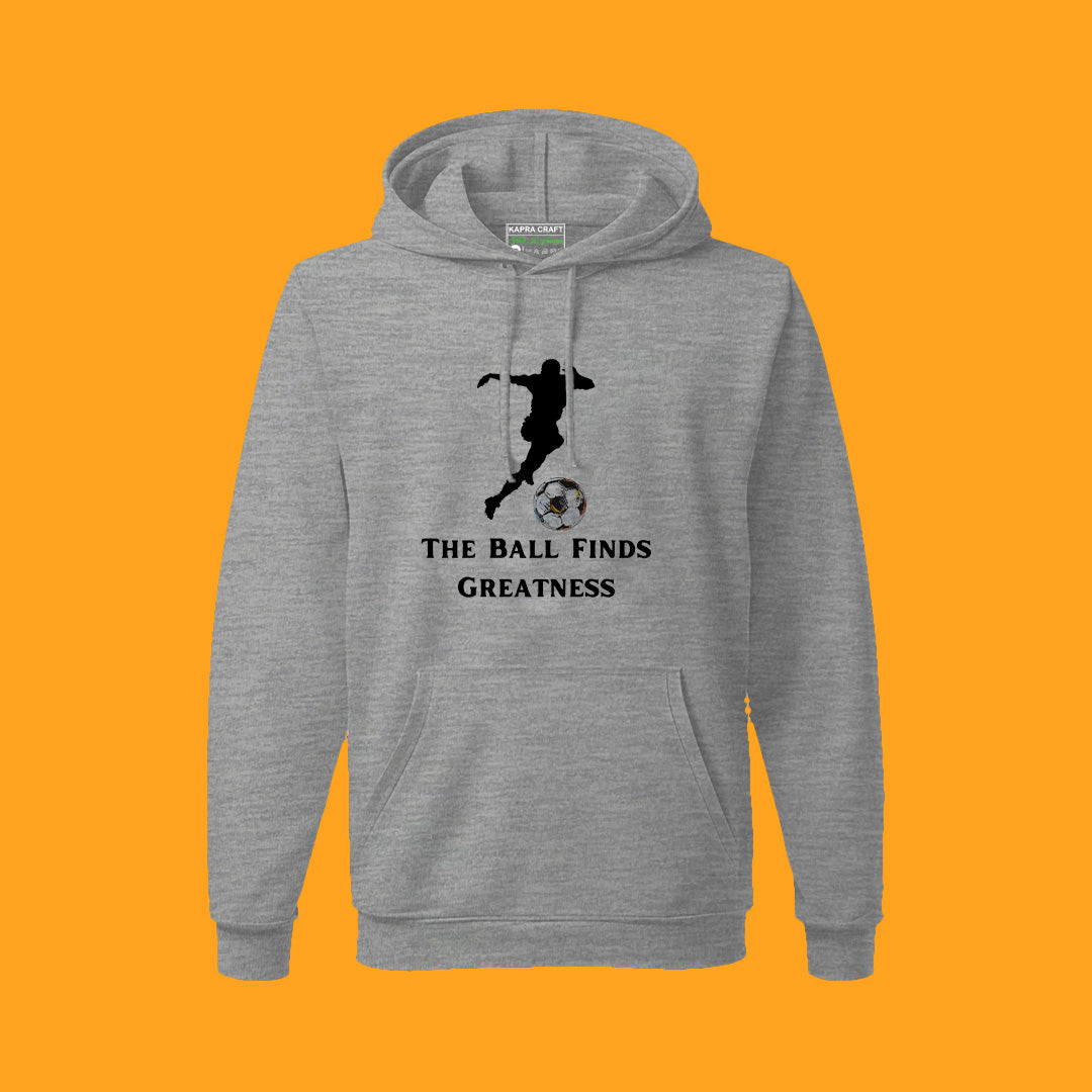 The Ball Finds Greatness Hoodie - Premium Comfort for Football Fans